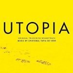 Utopia: Original Television Soundtrack Music by Cristobal Tapia De Veer (CD review). Utopia: Original Television Soundtrack Music by Cristobal Tapia De Veer (CD review).