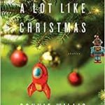 A Lot Like Christmas by Connie Willis (book review). A Lot Like Christmas by Connie Willis (book review).