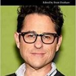 J.J. Abrams Interviews edited by Brett Durham (book review). J.J. Abrams Interviews edited by Brett Durham (book review).
