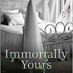 Immortally Yours: An Argeneau Vampire novel (book 26) by Lynsay Sands (book review). Immortally Yours: An Argeneau Vampire novel (book 26) by Lynsay Sands (book review).