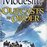 Outcasts of Order (Saga Of Recluce) by L.E. Modesitt, Jr. (book review). Outcasts of Order (Saga Of Recluce) by L.E. Modesitt, Jr. (book review).