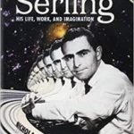Rod Serling: His Life, Work And Imagination by Nicholas Parisi (book review). Rod Serling: His Life, Work And Imagination by Nicholas Parisi (book review).