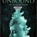 The Unbound (The Archived book 2) by Victoria Schwab (book review). The Unbound (The Archived book 2) by Victoria Schwab (book review).