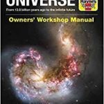 Universe: From 13.8 Billion Years Ago To The Infinite Future Owners’ Workshop Manual by David M. Harland (book review). Universe: From 13.8 Billion Years Ago To The Infinite Future Owners’ Workshop Manual by David M. Harland (book review).
