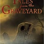 Tales From The Graveyard: A North Bristol Writers Anthology by Peter Sutton and Eric Nash (book review). Tales From The Graveyard: A North Bristol Writers Anthology by Peter Sutton and Eric Nash (book review).