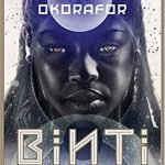 Binti: The Complete Trilogy by Nnedi Okorafor (book review). Binti: The Complete Trilogy by Nnedi Okorafor (book review).