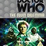 Doctor Who: The Twin Dilemma by Anthony Steven (DVD review). Doctor Who: The Twin Dilemma by Anthony Steven (DVD review).