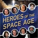 Heroes Of The Space Age by Rod Pyle (book review). Heroes Of The Space Age by Rod Pyle (book review).