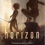 Horizon (Bone Universe book 3) by Fran Wilde (book review). Horizon (Bone Universe book 3) by Fran Wilde (book review).