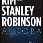 Aurora by Kim Stanley Robinson (book review). Aurora by Kim Stanley Robinson (book review).