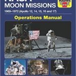 NASA Moon Missions: 1969-1972 (Apollo 12, 14, 15, 16 And 17) Operations Manual by David Baker (book review). NASA Moon Missions: 1969-1972 (Apollo 12, 14, 15, 16 And 17) Operations Manual by David Baker (book review).