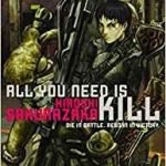 All You Need Is Kill by Hiroshi Sakurazaka (book review). All You Need Is Kill by Hiroshi Sakurazaka (book review).