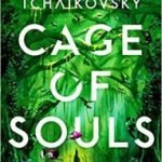 Cage Of Souls by Adrian Tchaikovsky (book review). Cage Of Souls by Adrian Tchaikovsky (book review).