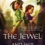 The Jewel And Her Lapidary (The Jewel Series book 1) by Fran Wilde (book review). The Jewel And Her Lapidary (The Jewel Series book 1) by Fran Wilde (book review).