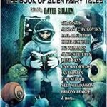 Once Upon A Parsec: The Book Of Alien Fairy Tales edited by David Gullen (book review). Once Upon A Parsec: The Book Of Alien Fairy Tales edited by David Gullen (book review).