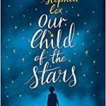 Our Child Of The Stars by Stephen Cox (book review). Our Child Of The Stars by Stephen Cox (book review).
