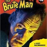 Scripts From The Crypt: The Brute Man by Scott Gallinghouse (book review). Scripts From The Crypt: The Brute Man by Scott Gallinghouse (book review).