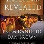 Inferno Revealed: From Dante To Dan Brown by Deborah Parker and Mark Parker (book review). Inferno Revealed: From Dante To Dan Brown by Deborah Parker and Mark Parker (book review).