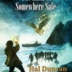 The Land Of Somewhere Safe by Hal Duncan (book review) The Land Of Somewhere Safe by Hal Duncan (book review)