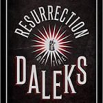 Doctor Who: Resurrection Of The Daleks by Eric Saward (book review). Doctor Who: Resurrection Of The Daleks by Eric Saward (book review).