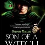 Son Of A Witch (The Wicked Years book 2) by Gregory Maguire (book review). Son Of A Witch (The Wicked Years book 2) by Gregory Maguire (book review).
