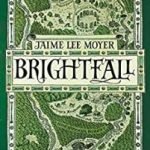 Brightfall by Jaime Lee Moyer (book review). Brightfall by Jaime Lee Moyer (book review).