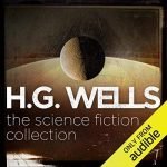 The HG Wells Collection (audiobook review). The HG Wells Collection (audiobook review).