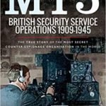 MI5: British Security Service Operations 1909-1945 by Nigel West (book review). MI5: British Security Service Operations 1909-1945 by Nigel West (book review).