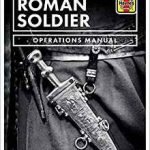 Roman Soldier Operations Manual by Simon Forty (book review). Roman Soldier Operations Manual by Simon Forty (book review).