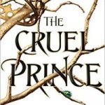 The Cruel Prince (The Folk Of The Air Trilogy book 1) by Holly Black (book review). The Cruel Prince (The Folk Of The Air Trilogy book 1) by Holly Black (book review).
