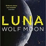 Luna: Wolf Moon by Ian McDonald (book review). Luna: Wolf Moon by Ian McDonald (book review).