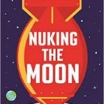 Nuking The Moon by Vince Houghton (book review). Nuking The Moon by Vince Houghton (book review).