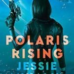 Polaris Rising (The Consortium Rebellion Book 1) by Jessie Mihalik (book review). Polaris Rising (The Consortium Rebellion Book 1) by Jessie Mihalik (book review).