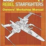 Star Wars Rebel Starfighters Owners’ Workshop Manual by Ryder Windham, Chris Reiff and Chris Trevas (book review). Star Wars Rebel Starfighters Owners’ Workshop Manual by Ryder Windham, Chris Reiff and Chris Trevas (book review).