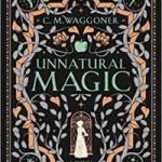 Unnatural Magic by C. M. Waggoner (book review) Unnatural Magic by C. M. Waggoner (book review)