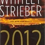 2012: The War For Souls by Whitney Strieber (book review). 2012: The War For Souls by Whitney Strieber (book review).