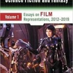 Fourth Wave Feminism In Science Fiction And Fantasy Volume 1: Essays On Film, 2012-2019 edited by Valerie Estelle Frankel (book review). Fourth Wave Feminism In Science Fiction And Fantasy Volume 1: Essays On Film, 2012-2019 edited by Valerie Estelle Frankel (book review).