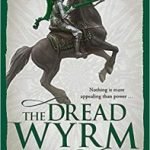 The Dread Wyrm (Traitor Son Cycle book 3) by Miles Cameron (book review). The Dread Wyrm (Traitor Son Cycle book 3) by Miles Cameron (book review).