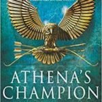 Athena’s Champion (Olympus Trilogy book 1) by David Hare and Cath Mayo (book review). Athena’s Champion (Olympus Trilogy book 1) by David Hare and Cath Mayo (book review).