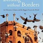 Birding Without Borders by Noah Strycker (book review). Birding Without Borders by Noah Strycker (book review).