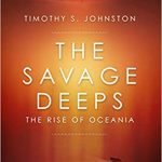 The Savage Deeps by Timothy S. Johnson (The Rise Of Oceania book 2) (book review). The Savage Deeps by Timothy S. Johnson (The Rise Of Oceania book 2) (book review).