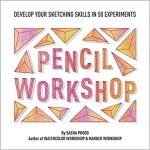 Pencil Workshop by Sasha Prood (book review). Pencil Workshop by Sasha Prood (book review).