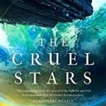 The Cruel Stars (The Cruel Stars Trilogy book 1) by John Birmingham (book review). The Cruel Stars (The Cruel Stars Trilogy book 1) by John Birmingham (book review).