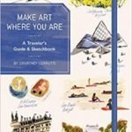 Make Art Where You Are (Guided Sketchbook): A Travel Sketchbook And Guide by Courtney Cerruti (book review). Make Art Where You Are (Guided Sketchbook): A Travel Sketchbook And Guide by Courtney Cerruti (book review).