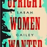 Upright Women Wanted by Sarah Gailey (book review). Upright Women Wanted by Sarah Gailey (book review).