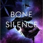 Bone Silence (Revenger trilogy book 3) by Alastair Reynolds (book review). Bone Silence (Revenger trilogy book 3) by Alastair Reynolds (book review).