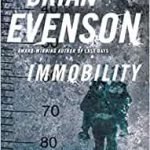 Immobility by Brian Evenson (book review). Immobility by Brian Evenson (book review).