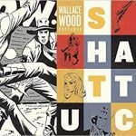 Wallace Wood Presents Shattuck (graphic novel review). Wallace Wood Presents Shattuck (graphic novel review).