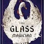 The Glass Magician by Caroline Stevermer (book review). The Glass Magician by Caroline Stevermer (book review).