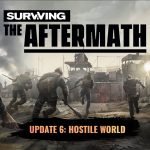 Surviving the Aftermath, Hostile World update (trailer: game news). Surviving the Aftermath, Hostile World update (trailer: game news).